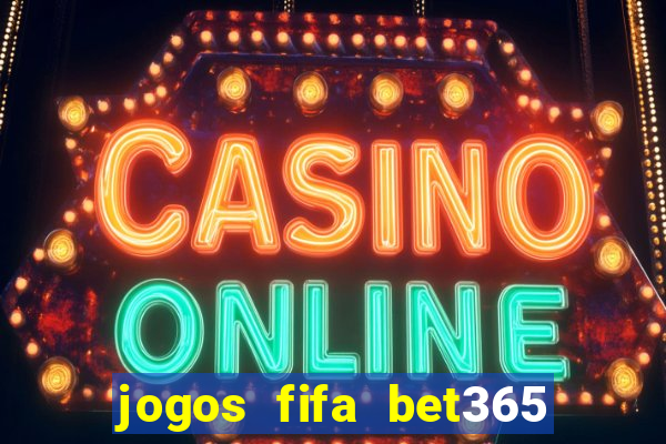 jogos fifa bet365 8 minutos